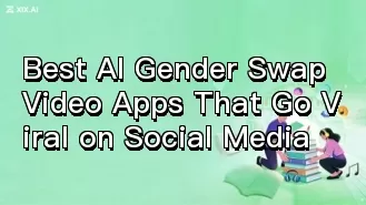Les meilleures applications vidéo d'échange de genre par IA qui font le buzz sur les réseaux sociaux