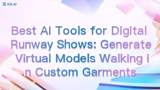 Die besten KI-Tools für digitale Modenschauen: Erstellen Sie virtuelle Models, die in maßgeschneiderten Kleidungsstücken über den Laufsteg schreiten