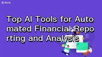 Top AI Tools for Automated Financial Reporting and Analysis