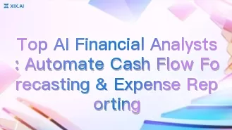 Top AI Financial Analysts: Automate Cash Flow Forecasting & Expense Reporting