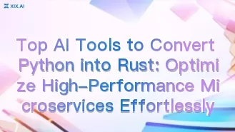 Die besten KI-Tools zur Konvertierung von Python in Rust: Hochleistungsfähige Microservices mühelos optimieren