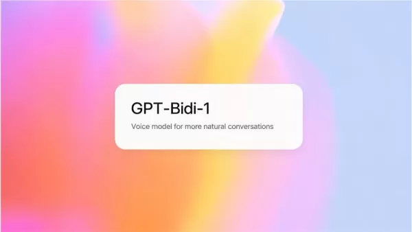 OpenAI Readies New Dual-Directional Voice Model GPT-Bidi-1