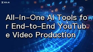 All-in-One AI Tools for End-to-End YouTube Video Production