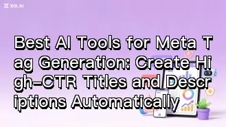 Los mejores herramientas de IA para la generación de etiquetas meta: cree títulos y descripciones con un alto índice de clics de manera automática