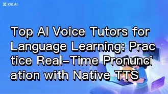 Top AI Voice Tutors for Language Learning: Practice Real-Time Pronunciation with Native TTS