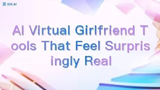 AI Virtual Girlfriend Tools That Feel Surprisingly Real