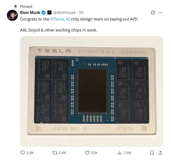 特斯拉的下一代 AI5 晶片已完成流片，預計於 2027 年量產。它將取代 AI4，成為特斯拉自動駕駛與機器人技術的核心。據稱其效能表現為：單晶片可媲美 NVIDIA Hopper，雙晶片則接近 Blackwell 水準，且成本與功耗更低。 主要規格較 AI4 提升約 40 倍。晶片將由三星與台積電位於美國的廠區負責生產。馬斯克強調此專案對特斯拉至關重要。