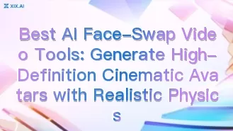 おすすめのAI顔入れ替え動画ツール:リアルな物理演算を備えた高画質で映画のようなアバターを作成