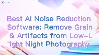 Meilleurs logiciels d'optimisation du bruit par intelligence artificielle : éliminez les grains et les artefacts des photos prises la nuit dans des conditions de faible luminosité.