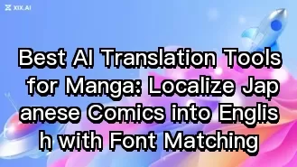 Best AI Translation Tools for Manga: Localize Japanese Comics into English with Font Matching