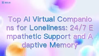 Top AI Virtual Companions for Loneliness: 24/7 Empathetic Support and Adaptive Memory
