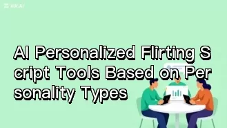 KI-basierte Tools für personalisierte Flirt-Skripte basierend auf Persönlichkeitstypen