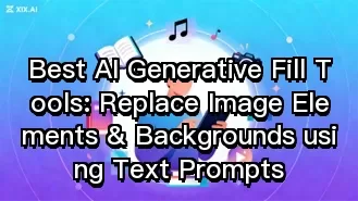 Best AI Generative Fill Tools: Replace Image Elements & Backgrounds using Text Prompts
