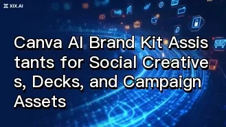 Canva AI Brand Kit Assistants for Social Creatives, Decks, and Campaign Assets