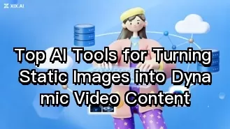 Top AI Tools for Turning Static Images into Dynamic Video Content