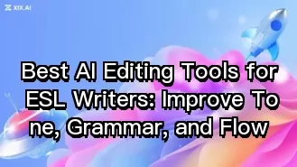 最適合非母語英語寫作者的 AI 編輯工具:提升語氣、文法與行文流暢度