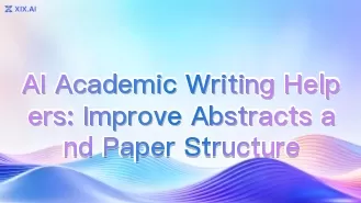 AI Academic Writing Helpers: Improve Abstracts and Paper Structure