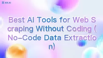 Las mejores herramientas de IA para el web scraping sin programar (extracción de datos sin código)