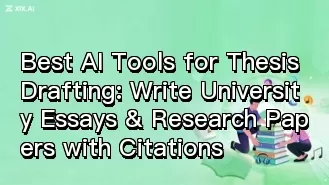 Best AI Tools for Thesis Drafting: Write University Essays & Research Papers with Citations
