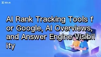 AI Rank Tracking Tools for Google, AI Overviews, and Answer Engine Visibility