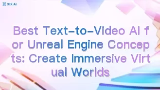 適用於 Unreal Engine 概念設計的最佳文字轉影片 AI:打造身臨其境的虛擬世界