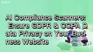 AI 合規掃描工具:確保您的企業網站符合 GDPR 與 CCPA 數據隱私規範
