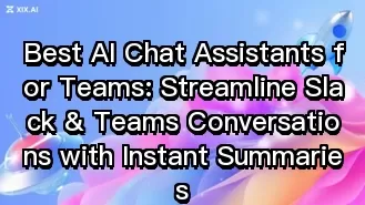 最佳團隊用 AI 聊天助理:透過即時摘要簡化 Slack 與 Teams 的對話