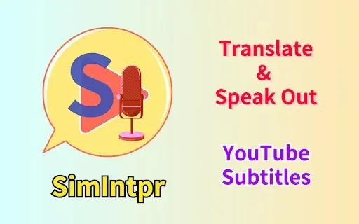 SimIntpr - Translate & Speak YouTube Subtitle