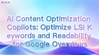 KI-Copilots zur Inhaltsoptimierung: Optimierung von LSI-Keywords und Lesbarkeit für Google-Übersichten