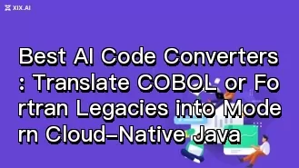 Die besten KI-Code-Konverter: Übertragen Sie COBOL- oder Fortran-Altcode in modernes, cloud-natives Java