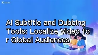 AI Subtitle and Dubbing Tools: Localize Video for Global Audiences