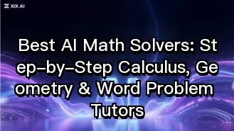 Die besten KI-Mathe-Lösungsprogramme: Schritt-für-Schritt-Anleitungen für Analysis, Geometrie und Textaufgaben