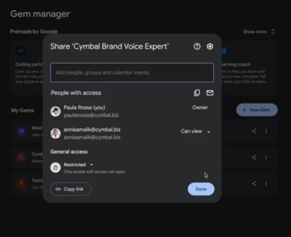 O Google agora permite o compartilhamento de Gemini Gems personalizadas (assistentes de IA) por meio de links, semelhante aos arquivos do Google Drive. Os usuários podem controlar os níveis de acesso para visualizar ou editar as Gems, simplificando a colaboração para tarefas como planejamento, redação ou codificação sem duplicatas redundantes. Anteriormente limitadas a níveis pagos, as Gems agora estão disponíveis globalmente com suporte para upload de arquivos.