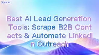 最佳人工智慧潛在客戶生成工具:抓取B2B聯絡資訊並自動化在LinkedIn上的拓展工作