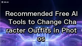 Recommended Free AI Tools to Change Character Outfits in Photos