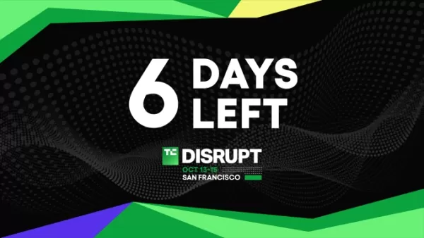 TechCrunch Disrupt 2026 6 days left
