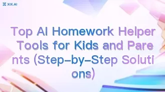 Top AI Homework Helper Tools for Kids and Parents (Step-by-Step Solutions)