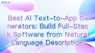 Best AI Text-to-App Generators: Build Full-Stack Software from Natural Language Descriptions