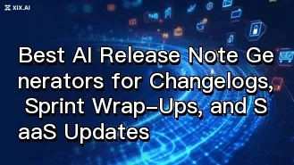 Best AI Release Note Generators for Changelogs, Sprint Wrap-Ups, and SaaS Updates