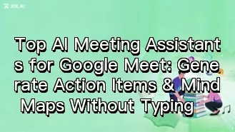 Toppe AI-Assistenten für Google Meet: Erstellen Sie Handlungsschritte und Mind Maps – ganz ohne Tippen.