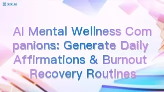 AI Mental Wellness Companions: Generate Daily Affirmations & Burnout Recovery Routines